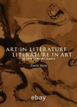 Art In Literature, Literature In Art In 19th Century France Nouveau Sitzia Emili