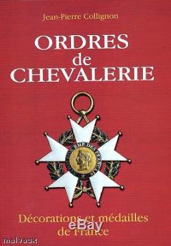 ORDRES DE CHEVALERIE Décorations et médailles de France