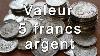 Valeur Des Pi Ces De 5 Francs Argent